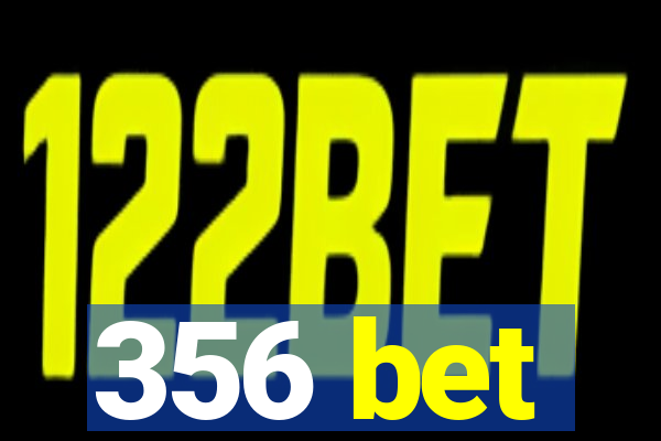 356 bet